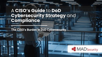 A CISO’s Guide to DoD Cybersecurity Strategy and Compliance