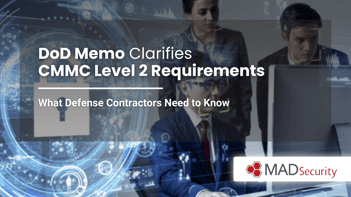 DoD Memo Clarifies CMMC Level 2 Requirements: What Defense Contractors Need to Know
