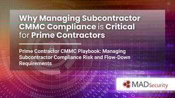 Why Managing Subcontractor CMMC Compliance is Critical for Prime Contractors